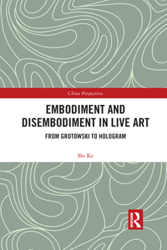 Paperback Embodiment and Disembodiment in Live Art: From Grotowski to Hologram Book