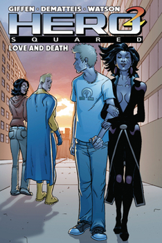 Hero Squared: Love and Death - Book #3 of the Hero squared
