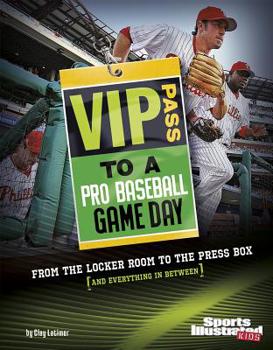Library Binding VIP Pass to a Pro Baseball Game Day: From the Locker Room to the Press Box (and Everything in Between) Book