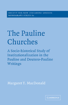 Paperback The Pauline Churches: A Socio-Historical Study of Institutionalization in the Pauline and Deutrero-Pauline Writings Book