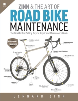 Paperback Zinn & the Art of Road Bike Maintenance: The World's Best-Selling Bicycle Repair and Maintenance Guide, 6th Edition Book