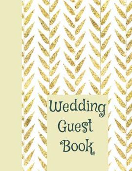 Paperback Wedding Guest Book: Happy Couple Ultimate Wedding Guest Book Keepsake Diary: This Is an 8.5 X 11 Inches with 84 Pages to Write Favorite Br Book