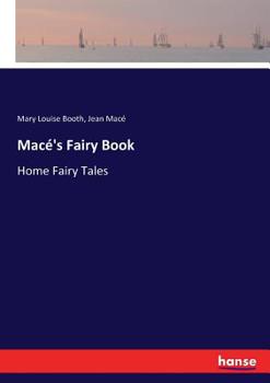 Paperback Macé's Fairy Book: Home Fairy Tales Book