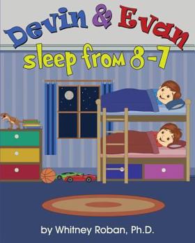 Paperback Devin & Evan Sleep From 8-7: Teaching Children the Importance of Sleep Book