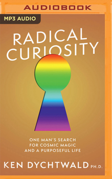 Audio CD Radical Curiosity: One Man's Search for Cosmic Magic and a Purposeful Life Book