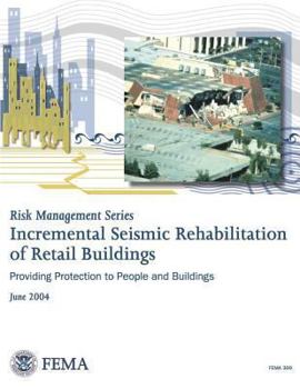 Risk Management Series: Incremental Seismic Rehabilitation of Retail Buildings - Book  of the Risk Management Series
