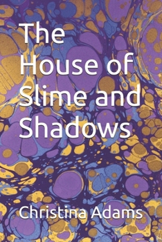 The House of Slime and Shadows