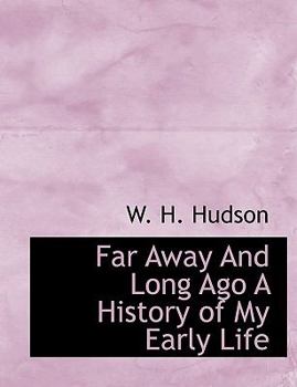 Far Away and Long Ago a History of My Early Life