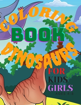 Paperback Coloring Book Dinosaurs for Kids Girls Ages 4-8 Book