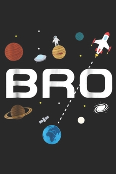 Bro: Brother Outer Space Birthday Party Journal/Notebook Blank Lined Ruled 6x9 100 Pages