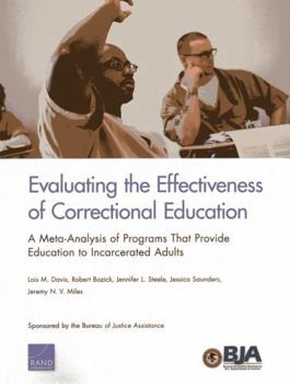 Paperback Evaluating the Effectiveness of Correctional Education: A Meta-Analysis of Programs That Provide Education to Incarcerated Adults Book