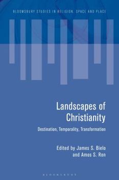 Hardcover Landscapes of Christianity: Destination, Temporality, Transformation Book