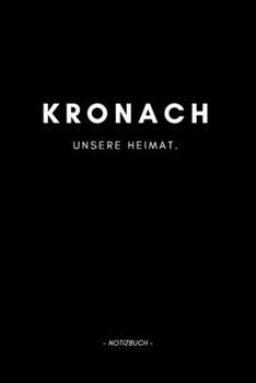 Kronach: Notizbuch / Notizblock A5 Punktraster | 120 Seiten Notizblock / Journal / Notebook für deine Stadt (German Edition)
