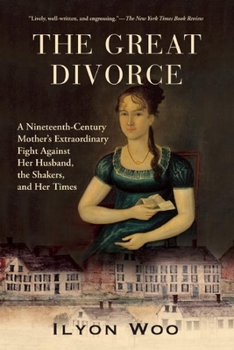 Paperback The Great Divorce: A Nineteenth-Century Mother's Extraordinary Fight Against Her Husband, the Shakers, and Her Times Book