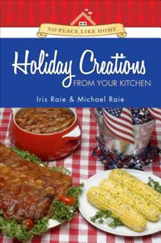 Paperback Holiday Creations from Your Kitchen: No Place Like Home Book