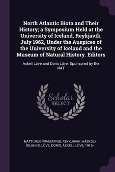Paperback North Atlantic Biota and Their History; a Symposium Held at the University of Iceland, Reykjavík, July 1962, Under the Auspices of the University of I Book