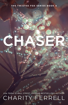 Chaser - Book #4 of the Twisted Fox