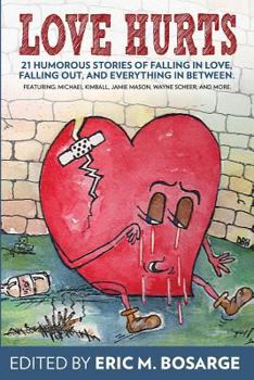 Paperback Love Hurts: 21 humorous stories about falling in love, falling out, and everything in between Book