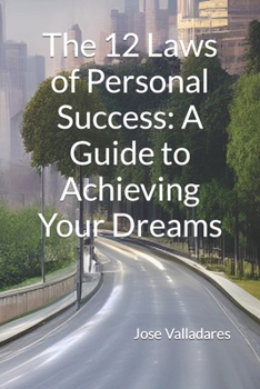 Paperback The 12 Laws of Personal Success: A Guide to Achieving Your Dreams Book