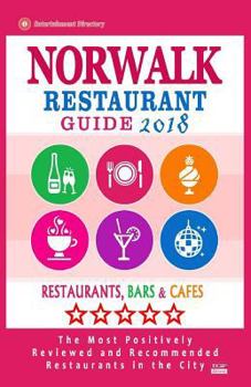 Paperback Norwalk Restaurant Guide 2018: Best Rated Restaurants in Norwalk, California - Restaurants, Bars and Cafes Recommended for Visitors, 2018 Book