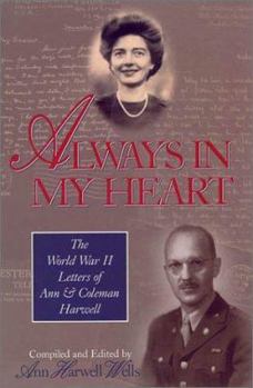Paperback Always in My Heart : The World War II Letters of Ann and Coleman Harwell Book