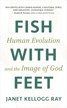 Fish with Feet: Human Evolution and the Image of God