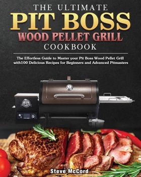 Paperback The Ultimate Pit Boss Wood Pellet Grill Cookbook Book