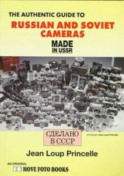 Paperback The Authentic Guide to Russian and Soviet Cameras: Made in USSR : 200 Soviet Cameras Book