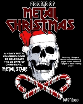 Paperback 25 Days of Metal Christmas a Metal Christmas Coloring Book