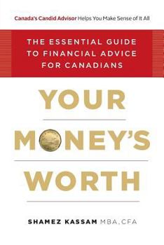 Paperback Your Money's Worth: The Essential Guide to Financial Advice for Canadians Book