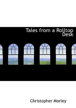 Paperback Tales from a Rolltop Desk [Large Print] Book