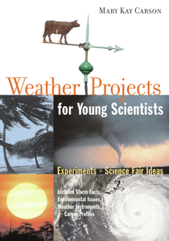 Weather Projects for Young Scientists: Experiments and Science Fair Ideas - Book  of the For Kids