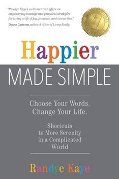 Paperback Happier Made Simple: Choose Your Words. Change Your Life. Book