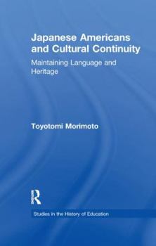 Paperback Japanese Americans and Cultural Continuity: Maintaining Language through Heritage Book