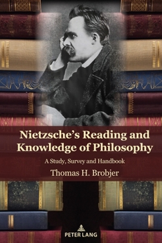 Hardcover Nietzsche's Reading and Knowledge of Philosophy: A Study, Survey and Handbook Book