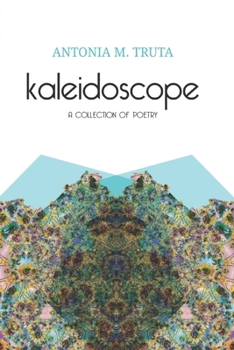 Paperback Kaleidoscope: A Collection of Poetry Book
