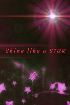 Paperback Shine like a STAR: Motivational Positive Inspirational Quotes, NOTEBOOK Book