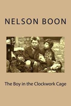 Paperback The Boy in the Clockwork Cage Book