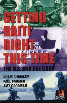 Paperback Getting Haiti Right This Time: The U.S. and the Coup Book