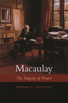 Hardcover Macaulay: The Tragedy of Power Book
