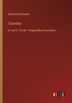 Paperback Columbus: IX. und X. Teil der Zeitgemäßen Broschüren [German] Book