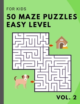 Paperback 50 Maze Puzzles EASY Level for KIDS - vol. 2: Brain Gym for child beginners - logical game Book