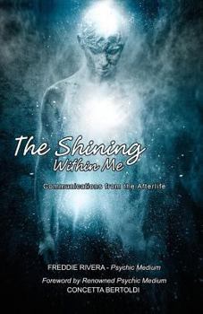 Paperback The Shining Within Me: Communications from the Afterlife Book