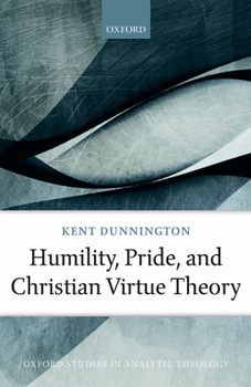 Hardcover Humility, Pride, and Christian Virtue Theory Book