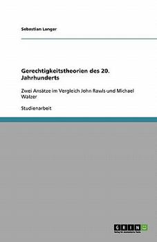 Paperback Gerechtigkeitstheorien des 20. Jahrhunderts: Zwei Ans?tze im Vergleich John Rawls und Michael Walzer [German] Book