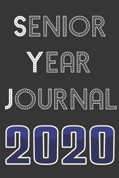 Paperback Senior Year Journal: Graduating Seniors Class of 2020 College Ruled Composition Notebook Graduation Gift Memory Book Blank Lined Journal Book