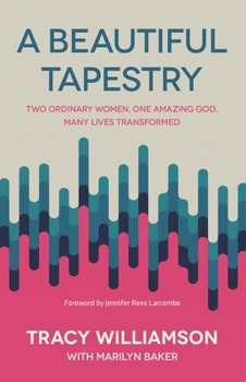 A Beautiful Tapestry: Two Ordinary Women, One Amazing God, Many Lives Transformed (Paperback)- Inspiring Stories of a Blind Singer and Deaf Teacher Bringing God's Hope and Healing