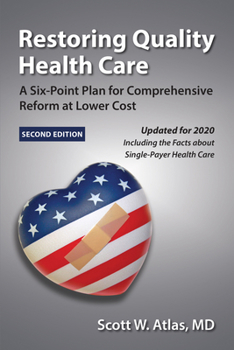 Paperback Restoring Quality Health Care: A Six-Point Plan for Comprehensive Reform at Lower Cost Book