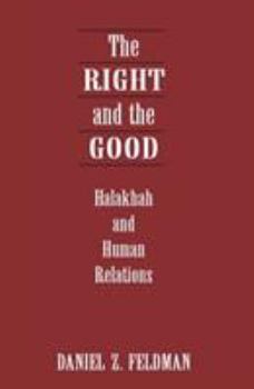 Hardcover The Right and the Good: Halakhah and Human Relations Book