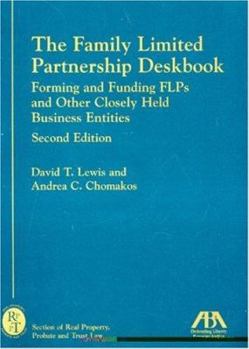 Paperback The Family Limited Partnership Deskbook: Forming and Funding FLPs and Other Closely Held Business Entities [With CDROM] Book